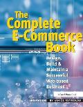 The Complete E-Commerce Book: Design, Build & Maintain a Successful Web-based Business
