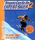 Anyone Can Be An Expert Skier 2 Powder B