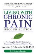 Living with Chronic Pain The Complete Health Guide to the Causes & Treatment of Chronic Pain