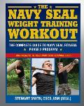 The Navy Seal Weight Training Workout: The Complete Guide to Navy Seal Fitness: Phase 2 Program