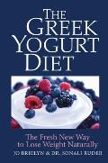The Greek Yogurt Diet: The Fresh New Way to Lose Weight Naturally