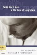 Being God's Man in the Face of Temptation: Real Life. Powerful Truth. For God's Men