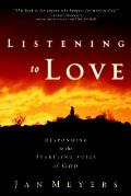 Listening to Love: Responding to the Startling Voice of God