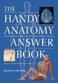 Handy Anatomy Answer Book