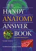 Handy Anatomy Answer Book