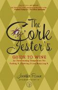 Cork Jesters Guide to Wine An Entertaining Companion for Tasting It Ordering It & Enjoying It