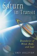 Saturn in Transit Boundaries of Mind Body & Soul