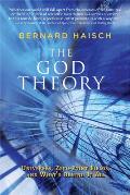 God Theory Universes Zero Point Fields & Whats Behind It All