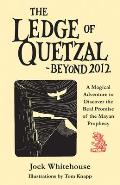 Ledge Of Quetzal Beyond 2012 A Magical