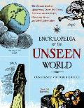 Encyclopedia of the Unseen World: The Ultimate Guide to Apparitions, Death Bed Visions, Mediums, Shadow People, Wandering Spirits, and Much, Much More