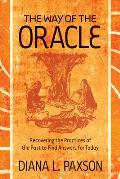 Way of the Oracle Recovering the Practices of the Past to Find Answers for Today