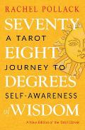 Seventy Eight Degrees of Wisdom A Tarot Journey to Self Awareness A New Edition of the Tarot Classic