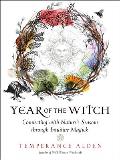 Year of the Witch Connecting with Natures Seasons through Intuitive Magick