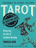 Tarot No Questions Asked Mastering the Art of Intuitive Reading