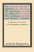 Spiritual Life & Prayer According to Holy Scripture & Monastic Tradition