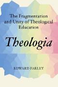 Theologia: The Fragmentation and Unity of Theological Education