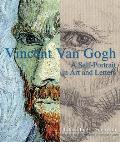 Vincent Van Gogh A Self Portrait in Art & Letters