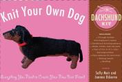 Knit Your Own Dog Dachshund Kit