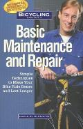 Bicycling Magazines Basic Maintenance & Repair Simple Techniques to Make Your Bike Ride Better & Last Longer