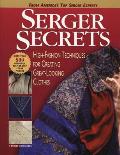 Serger Secrets High Fashion Techniques for Creating Great Looking Clothes