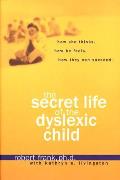 The Secret Life of the Dyslexic Child
