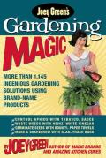 Joey Greens Gardening Magic More Than 1145 Ingenious Gardening Solutions Using Brand Name Products