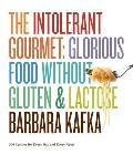 Intolerant Gourmet Glorious Food without Gluten & Lactose