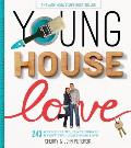 Young House Love 243 Ways to Paint Craft Update Organize & Show Your Home Some Love