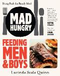 Mad Hungry Feeding Men & Boys