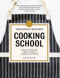 Havens Kitchen Cooking School Everything You Need to Learn to Become Confident in the Kitchen