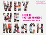 Why We March Signs of Protest & Hope