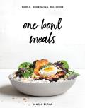 One Bowl Meals Simple Nourishing Delicious