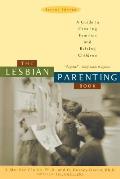 Lesbian Parenting Book A Guide to Creating Families & Raising Children