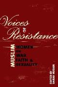 Voices of Resistance: Muslim Women on War, Faith & Sexuality