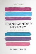 Transgender History: The Roots of Today's Revolution, 2nd Edition
