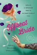 Offbeat Bride Create a Wedding Thats Authentically You
