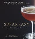 Speakeasy: The Employees Only Guide to Classic Cocktails Reimagined