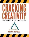 Cracking Creativity The Secrets of Creative Genius