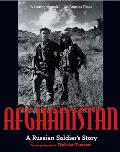 Afghanistan A Russian Soldiers Story