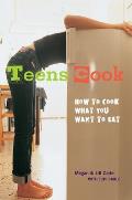 Teens Cook How to Cook What You Want to Eat