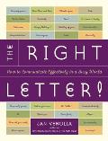The Right Letter!: How to Communicate Effectively in a Busy World