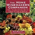 Home Winemakers Companion Secrets Recipes & Know How for Making 115 Great Tasting Wines