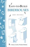 Easy-To-Build Birdhouses: Storey's Country Wisdom Bulletin A-212