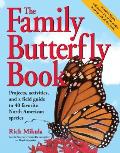 Family Butterfly Book Projects Activities & a Field Guide to 40 Favorite North American Species