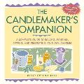 Candlemakers Companion A Complete Guide to Rolling Pouring Dipping & Decorating Your Own Candles