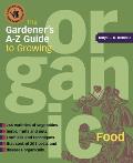 Gardeners A Z Guide To Growing Organic Food