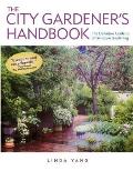 City Gardeners Handbook The Definitive Guide to Small Space Gardening