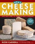 Home Cheese Making Recipes for 75 Homemade Cheeses 3rd Edition