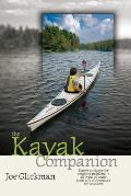 Kayak Companion Expert Guidance for Enjoying Paddling in All Types of Water from One of Americas Top Kayakers