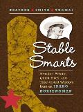 Stable Smarts Sensible Advice Quick Fixes & Time Tested Wisdom from an Idaho Horsewoman